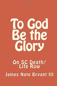 To God Be the Glory: On SC Life/Death Row