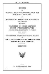 Hearing on National Defense Authorization Act for Fiscal Year 2016 and oversight of previously authorized programs before the Committee on Armed Services, House of Representatives, One Hundred Fourteenth Congress, first session