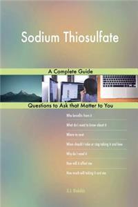 Sodium Thiosulfate; A Complete Guide