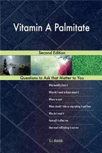 Vitamin A Palmitate; Second Edition