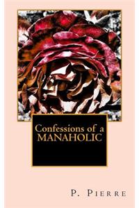 Confessions of a Manaholic