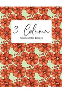 3 Column Accounting Ledger: Flower Blossome Spring Summer, Account Journal Ledger Book Record Book Account Journal