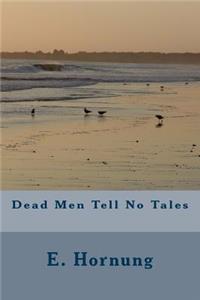 Dead Men Tell No Tales