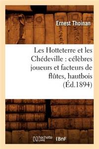 Les Hotteterre Et Les Chédeville: Célèbres Joueurs Et Facteurs de Flûtes, Hautbois, (Éd.1894)