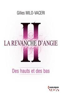 2 - La Revanche D'Angie - Des Hauts Et Des Bas