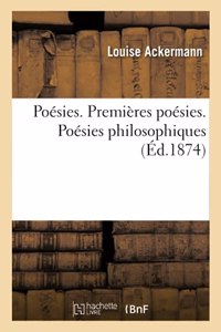 Poésies. Premières Poésies. Poésies Philosophiques