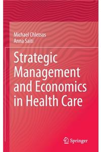 Strategic Management and Economics in Health Care