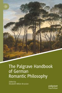Palgrave Handbook of German Romantic Philosophy