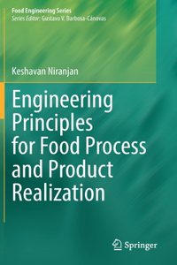 Engineering Principles for Food Process and Product Realization