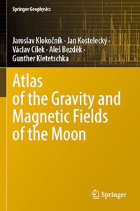Atlas of the Gravity and Magnetic Fields of the Moon