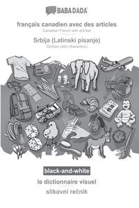 BABADADA black-and-white, francais canadien avec des articles - Srbija (Latinski pisanje), le dictionnaire visuel - slikovni rečnik