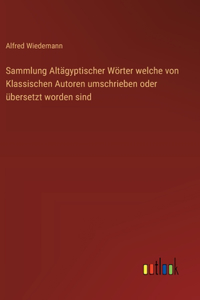 Sammlung Altägyptischer Wörter welche von Klassischen Autoren umschrieben oder übersetzt worden sind