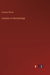 Lectures on Dermatology