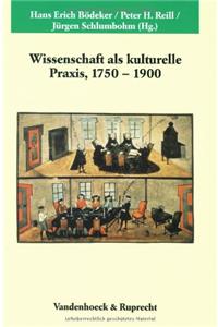 Wissenschaft ALS Kulturelle PRAXIS 1750-1900