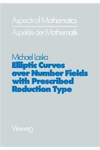 Elliptic Curves over Number Fields with Prescribed Reduction Type