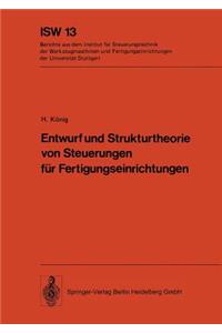 Entwurf Und Strukturtheorie Von Steuerungen Für Fertigungseinrichtungen