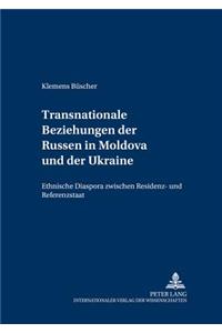 Transnationale Beziehungen Der Russen in Moldova Und Der Ukraine