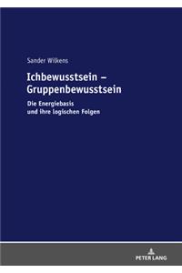 Ichbewusstsein - Gruppenbewusstsein