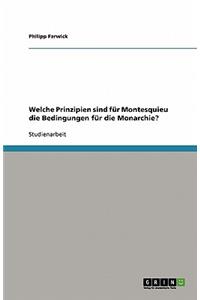 Welche Prinzipien sind für Montesquieu die Bedingungen für die Monarchie?