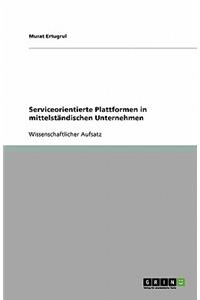 Serviceorientierte Plattformen in mittelständischen Unternehmen