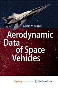 Aerodynamic Data of Space Vehicles