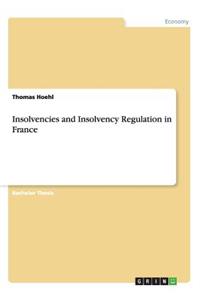 Insolvencies and Insolvency Regulation in France
