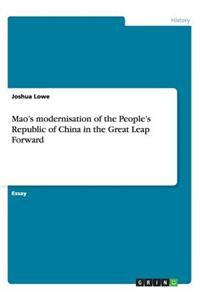 Mao's modernisation of the People's Republic of China in the Great Leap Forward