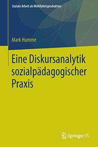 Eine Diskursanalytik Sozialpädagogischer Praxis