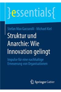 Struktur und Anarchie: Wie Innovation gelingt