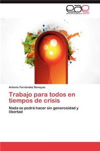 Trabajo Para Todos En Tiempos de Crisis