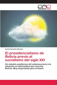 presidencialismo de Bolivia previo al socialismo del siglo XXI