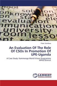 An Evaluation of the Role of Csos in Promotion of Upe-Uganda