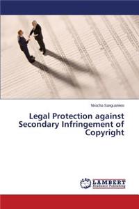 Legal Protection Against Secondary Infringement of Copyright