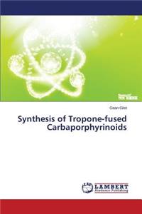 Synthesis of Tropone-fused Carbaporphyrinoids