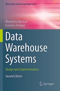 Data Warehouse Systems: Design and Implementation (Data-Centric Systems and Applications)