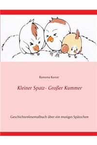 Kleiner Spatz - Großer Kummer