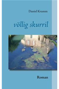 Voellig Skurril