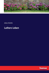 Luthers Leben