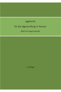 Jagdrecht für die Jägerprüfung in Hessen (2. Auflage)