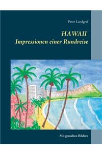 Hawaii Impressionen einer Rundreise