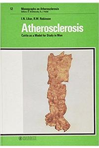 Likar Monographs On Atherosclerosi - *atherosclero Sis*cattle As A Model For Study In Man (Monographs on Atherosclerosis)