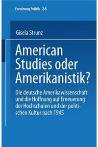 American Studies Oder Amerikanistik?