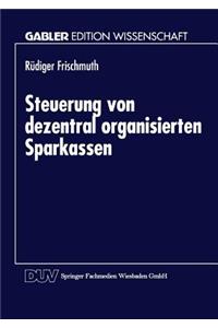 Steuerung Von Dezentral Organisierten Sparkassen