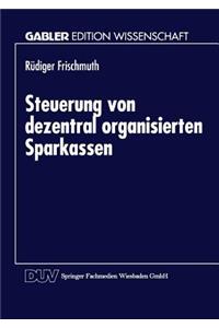 Steuerung Von Dezentral Organisierten Sparkassen