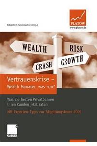 Vertrauenskrise - Wealth Manager, Was Nun?: Was Die Besten Privatbanken Ihren Kunden Jetzt Raten