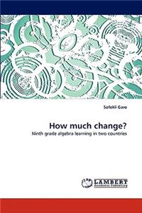 How Much Change?