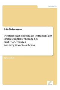 Balanced Scorecard als Instrument der Strategieimplementierung bei markenorientierten Konsumgüterunternehmen