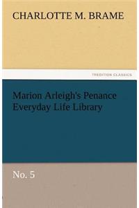 Marion Arleigh's Penance Everyday Life Library No. 5