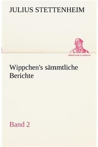 Wippchen's S Mmtliche Berichte, Band 2