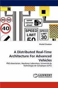 Distributed Real-Time Architecture for Advanced Vehicles